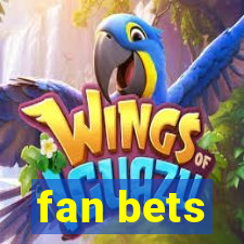 fan bets